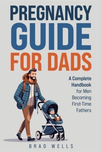INDEPENDENT CAT Pregnancy Guide For Dads: A Complete Handbook For Men Becomin...