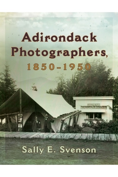Syracuse Univ Pr Fotografi Adirondack 1850-1950