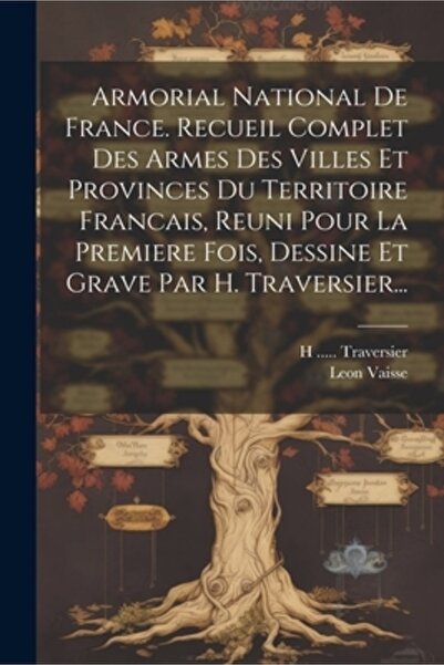 Legare Street Pr Armorial National De France. Recueil Complet Des Armes Des V...