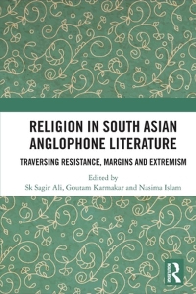 Routledge Religia în literatura anglofonă din Asia de Sud: Traversarea margin...