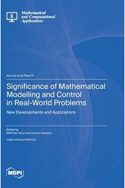 Mdpi Ag Semnificația modelării și controlului matematic în problemele lumii reale: noi dezvoltări și aplicații