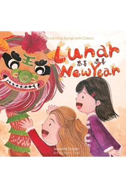 INDEPENDENT CAT Învățarea cântecelor cu culori: Anul Nou Lunar: O carte bilingvă, cântabilă, în chineză simplificată (engleză)