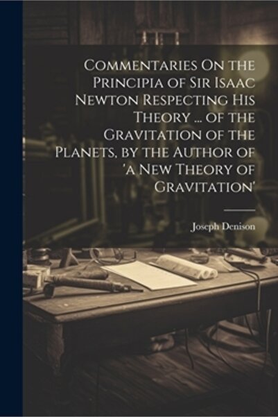 Legare Street Pr Comentarii la Principiile lui Sir Isaac Newton referitoare l...