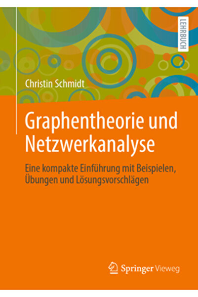 Springer Vieweg Graphentheorie Und Netzwerkanalyse: Eine Kompakte Einf
