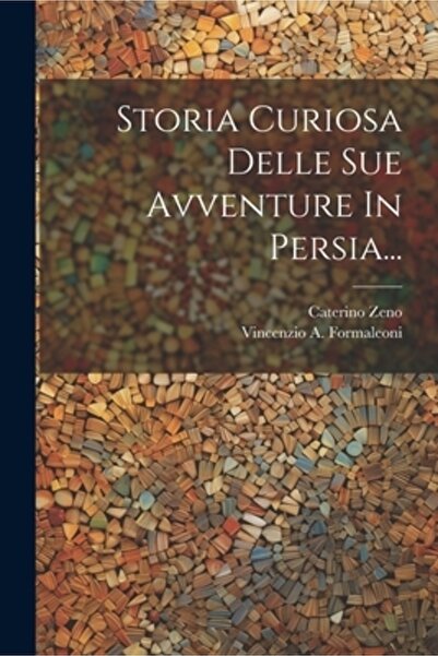 Legare Street Pr Storia Curiosa Delle Sue Avventure In Persia...