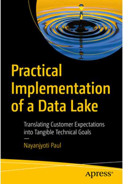 Apress Implementarea practică a unui lac de date: traducerea așteptărilor cli...