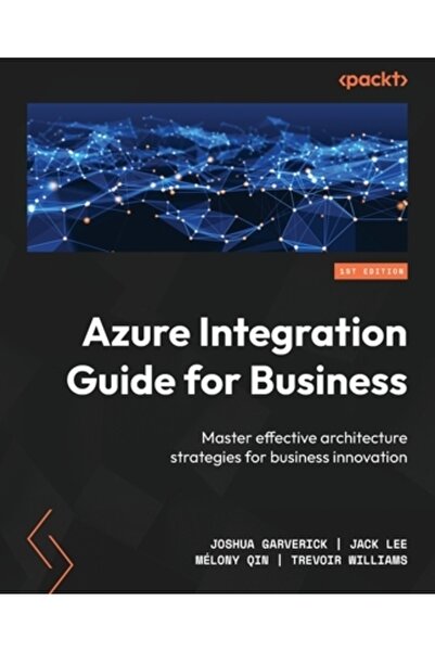 Packt Pub Ghid de integrare Azure pentru afaceri: Stăpânește strategii de arh...