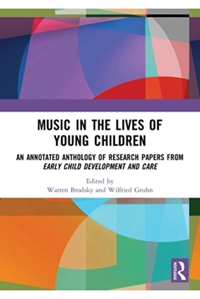 Routledge Muzica în viața copiilor mici: o antologie adnotată de lucrări de c...