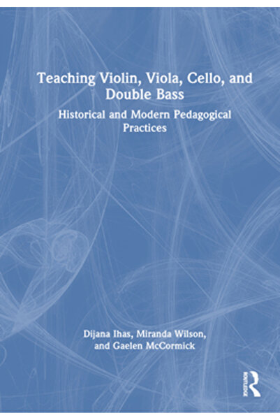 Routledge Predarea viorii, violei, violoncelului și contrabasului: practici p...