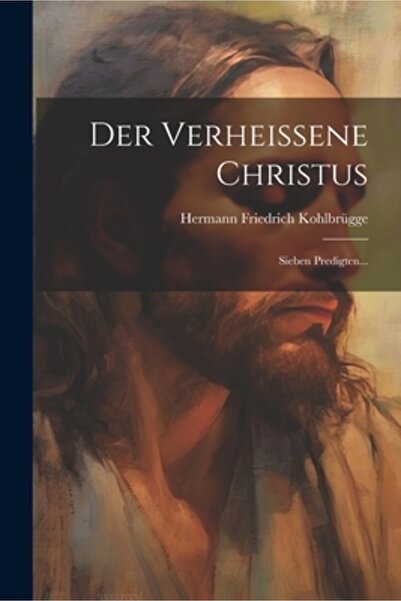 Legare Street Pr Der Verheissene Christus: Sieben Predigten...