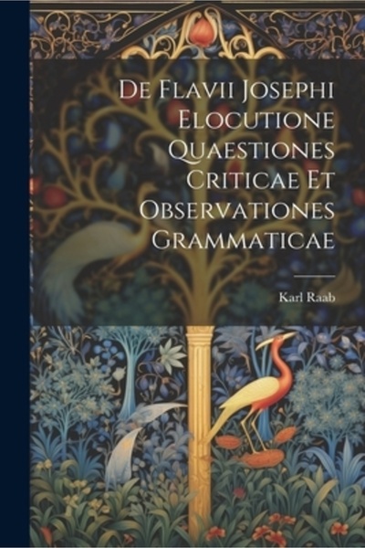 Legare Street Pr De Flavii Josephi Elocutione Quaestiones Criticae Et Observa...