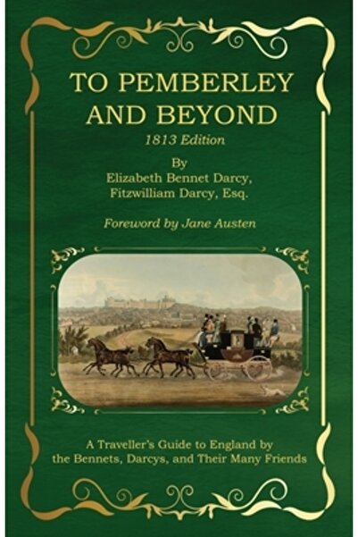 INDEPENDENT CAT Spre Pemberley și dincolo de el: Ediția din 1813: Ghid pentru...