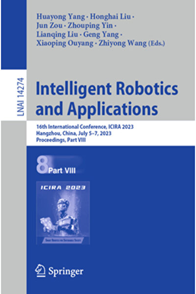 Springer Nature Robotică inteligentă și aplicații: a 16-a Conferință internațională Icira 2023 Hangzhou China J