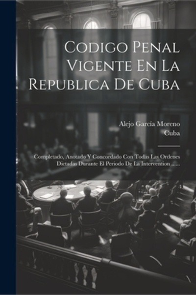 Legare Street Pr Codigo Penal Vigente En La Republica De Cuba: Completado Ano...