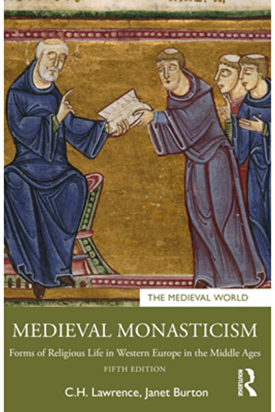 Routledge Monahismul medieval: Forme de viață religioasă în Europa Occidentală în Evul Mediu
