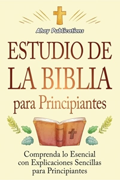INDEPENDENT CAT Estudio de la Biblia para principiantes: Comprenda lo esencia...