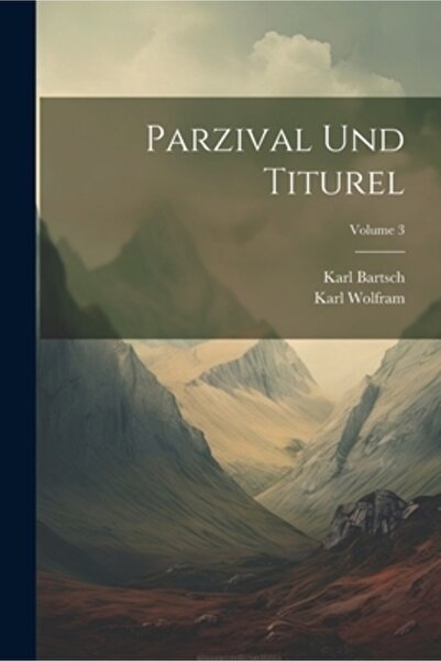 Legare Street Pr Parzival Und Titurel; Volumul 3