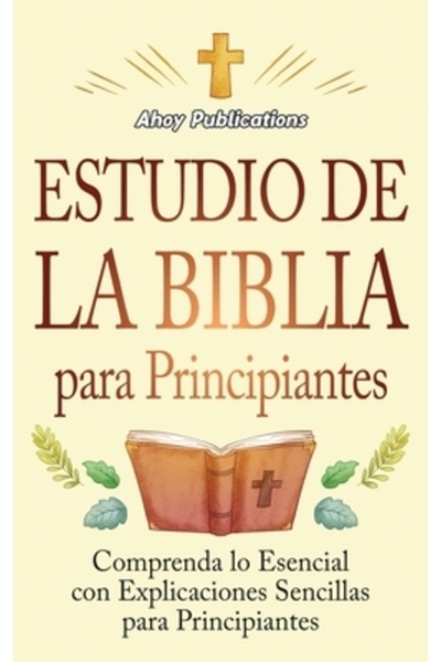 INDEPENDENT CAT Estudio de la Biblia para principiantes: Comprenda lo esencia...