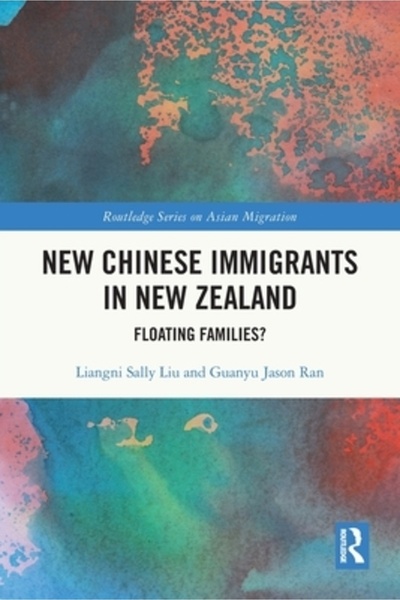 Routledge Noii imigranți chinezi în Noua Zeelandă: Familii plutitoare?