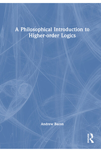 Routledge O introducere filosofică în logica de ordin superior