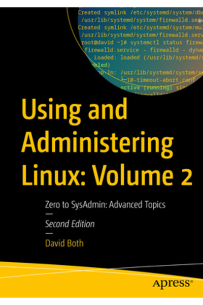 Apress Utilizarea și administrarea Linux: Volumul 2: De la zero la administrator de sistem: Subiecte avansate