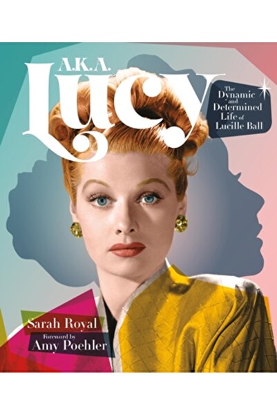 Running Pr Book Publ A.K.A. Lucy: Viața dinamică și hotărâtă a lui Lucille Ball