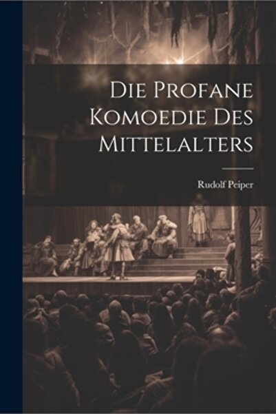 Legare Street Pr Die Profane Komoedie des Mittelalters