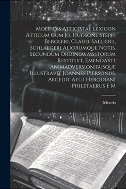 Legare Street Pr Moeridis Atticistae Lexicon Atticum Cum Jo. Hudsoni Steph. B...