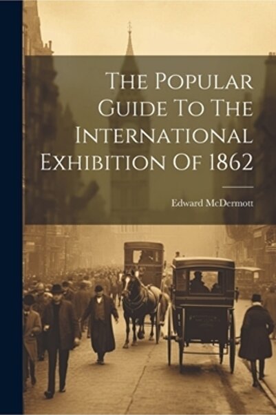 Legare Street Pr Ghidul popular al Expoziției Internaționale din 1862