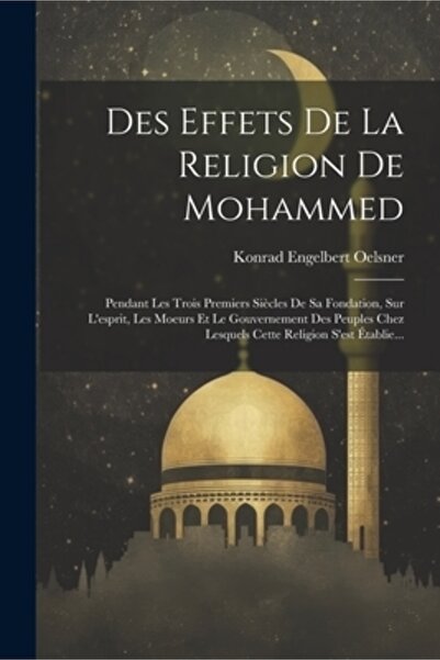 Legare Street Pr Des Effets De La Religion De Mohammed: Pendant Les Trois Pre...