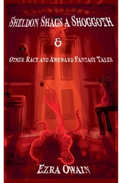 INDEPENDENT CAT Sheldon se culcă cu un Shoggoth și alte povești îndrăznețe și...
