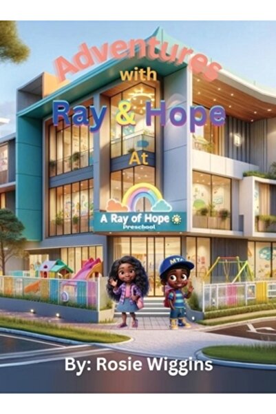 Dorrance Pub Co Inc Aventuri cu Ray și Hope la Grădinița A Ray of Hope