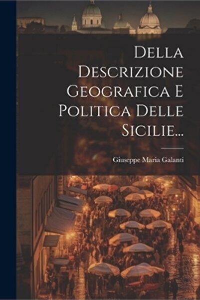 Legare Street Pr Della Descrizione Geografica E Politica Delle Sicilie...