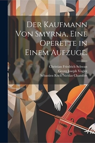 Legare Street Pr Der Kaufmann von Smyrna eine Operette in einem Aufzuge.