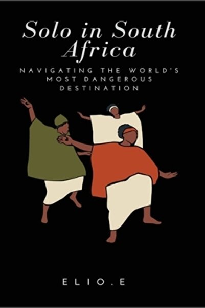 Canongate Books Solo în Africa de Sud, navigând prin cea mai periculoasă dest...