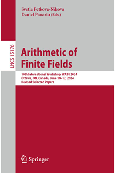 Springer Nature Aritmetica câmpurilor finite: al 10-lea atelier internațional Waifi 2024, Ottawa, Canada, 10-12 iunie