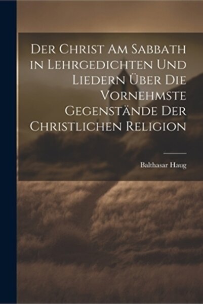 Legare Street Pr Der Christ am Sabbath in Lehrgedichten und Liedern