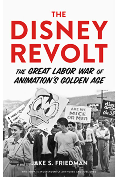 Chicago Review Pr Revolta Disney: Marele Război al Muncii din Epoca de Aur a ...
