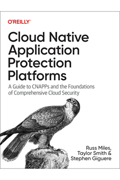 OReilly Media Platforme de protecție a aplicațiilor native în cloud: Un ghid ...