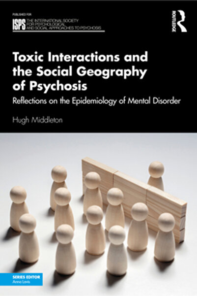 Routledge Interacțiunile toxice și geografia socială a psihozei: Reflecții as...
