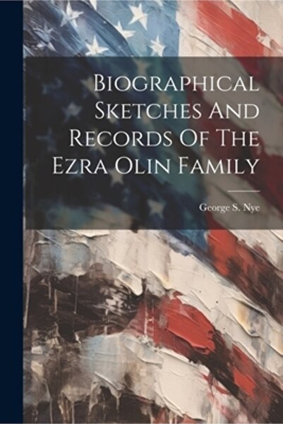 Legare Street Pr Schițe biografice și înregistrări ale familiei Ezra Olin