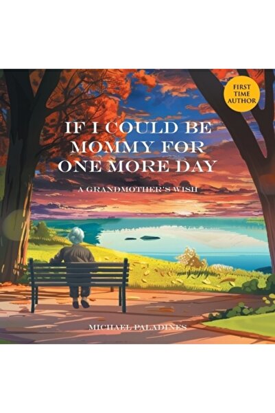 Page Pub Inc Dacă aș putea fi mamă încă o zi: Dorința unei bunici