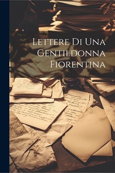 Legare Street Pr Lettere Di Una Gentildonna Fiorentina
