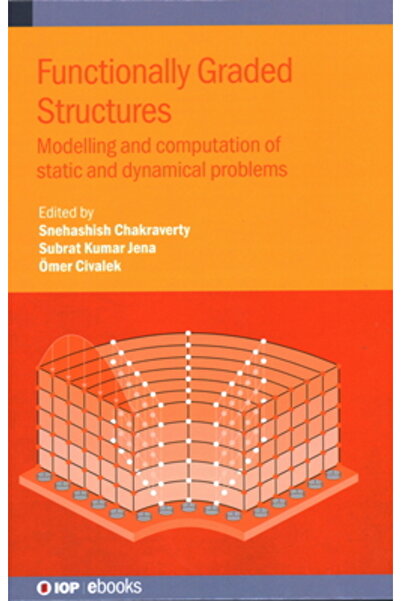 Institute Of Physics Pub Structuri Funcțional Gradate: Modelarea și Calculul Problemelor Statice și Dinamice