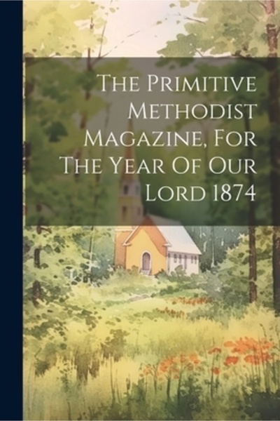 Legare Street Pr Revista metodistă primitivă pentru anul Domnului nostru 1874