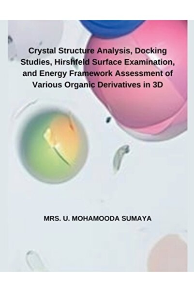 Independent Publ Analiza structurii cristaline Studii de andocare Examinarea suprafeței Hirshfeld și Asociația de cadre energetice