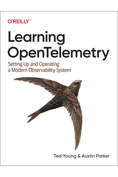 OReilly Media Învățarea OpenTelemetry: Configurarea și operarea unui sistem modern de observabilitate