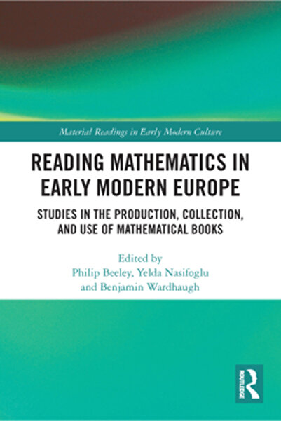 Routledge Citirea matematicii în Europa modernă timpurie: studii privind prod...