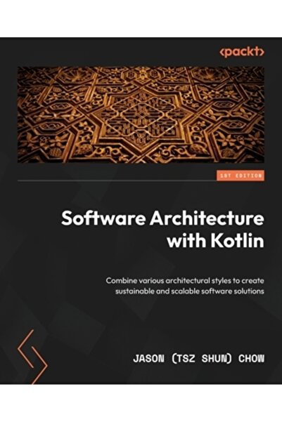 Packt Pub Arhitectură software cu Kotlin: Combinați diverse stiluri arhitecturale pentru a crea și a realiza proiecte