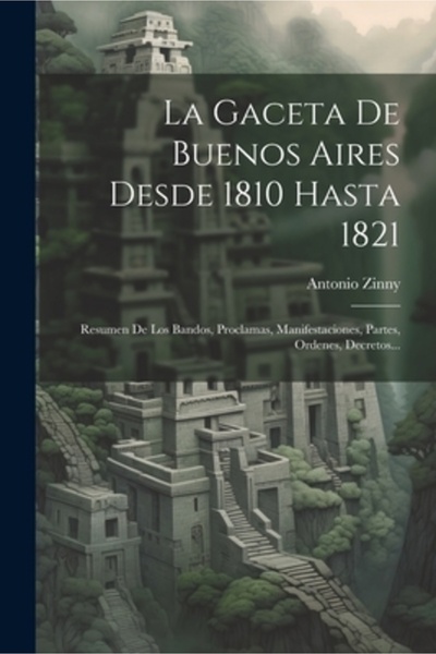 Legare Street Pr La Gaceta De Buenos Aires Desde 1810 Hasta 1821: Resumen De ...